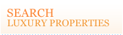 Search Luxury Properties